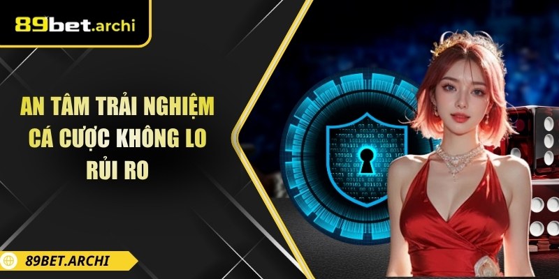 An tâm trải nghiệm cá cược không lo rủi ro