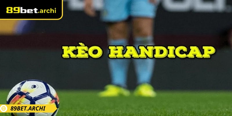 Kèo Handicap 89bet Mang Lại Cơ Hội Tối Ưu Cho Cược Thủ 1 Kèo handicap 89bet luôn thu hút đông đảo người chơi