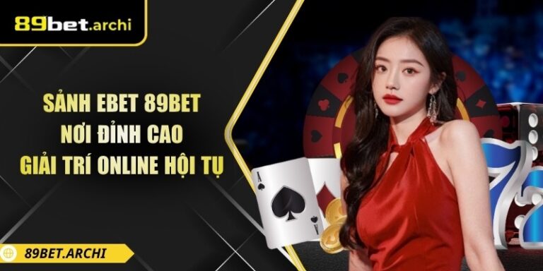 Sảnh EBET 89bet