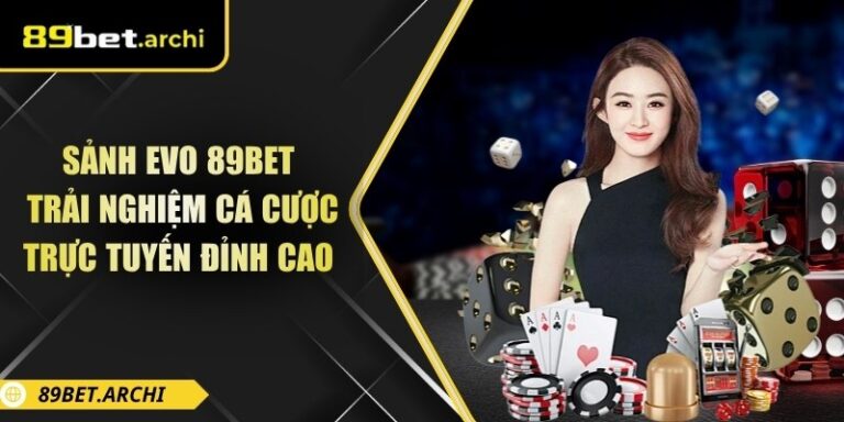 Sảnh EVO 89bet